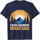 Faith Can Move Mountains Motivational Message T-Shirt - T-Shirt | Navy