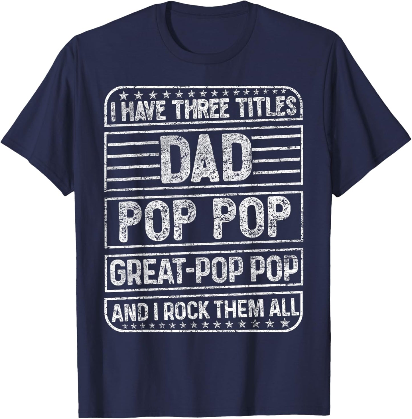 Three Titles Dad Pop pop & Great Pop pop And I Rock Them All T-Shirt - T-Shirt | Navy