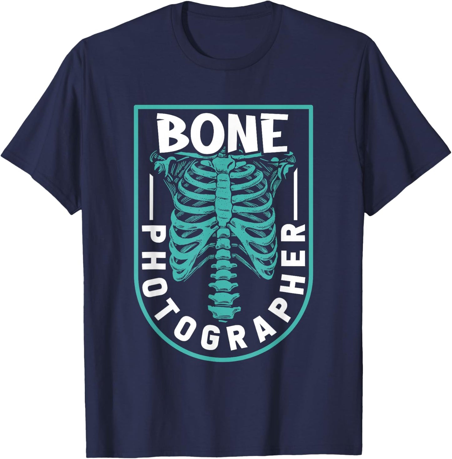 Bone Photographer - Funny Radiology Technician XRay T-Shirt - T-Shirt | Navy