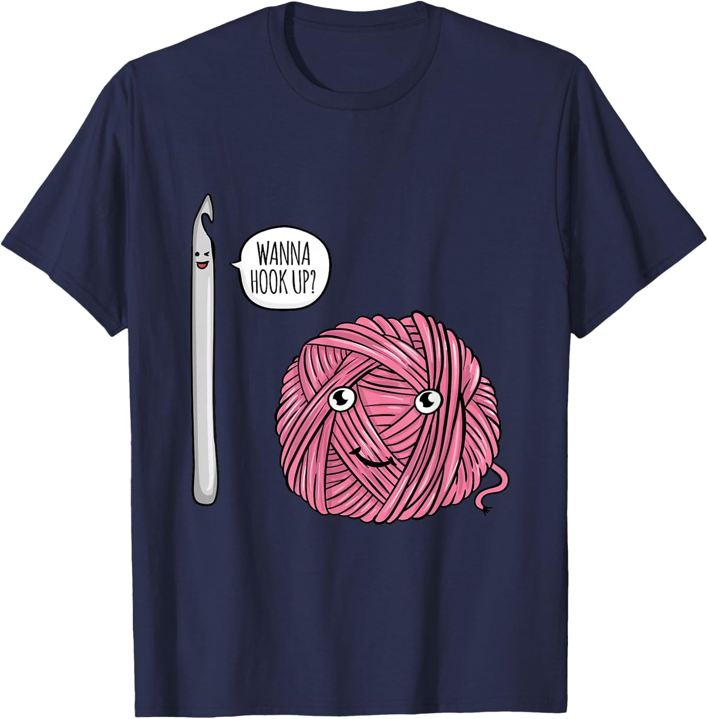 Funny Wanna Hook Up Crochet Lover Gift Crocheting Gifts T-Shirt - T-Shirt | Navy