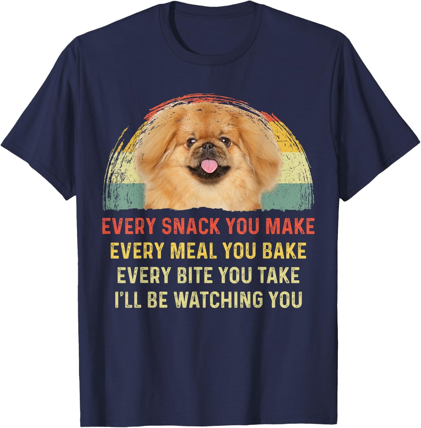 Every Snack You Make Pekingese Dog Mom Dog Dad Retro Women Kids T-Shirt - T-Shirt | Navy