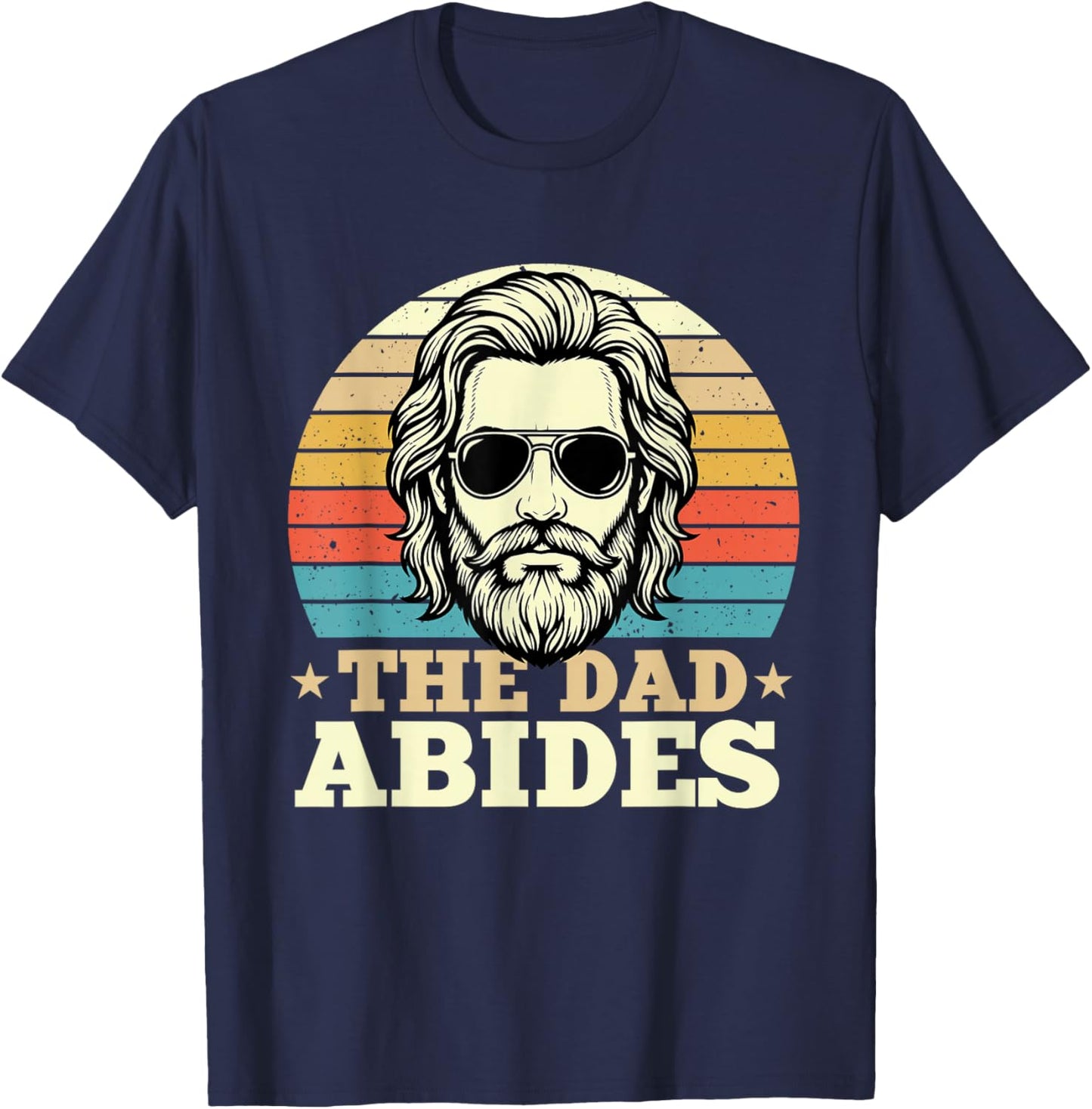 The Dad Abides - Father Best Dad T-Shirt - T-Shirt | Navy