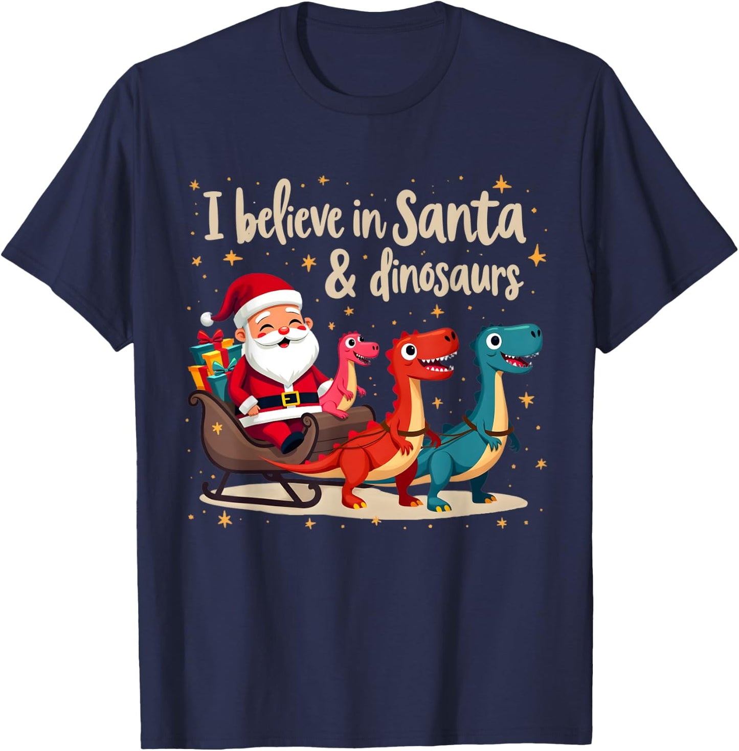 I Believe in Santa and Dinosaurs Holiday Funny Christmas T-Shirt - T-Shirt | Navy