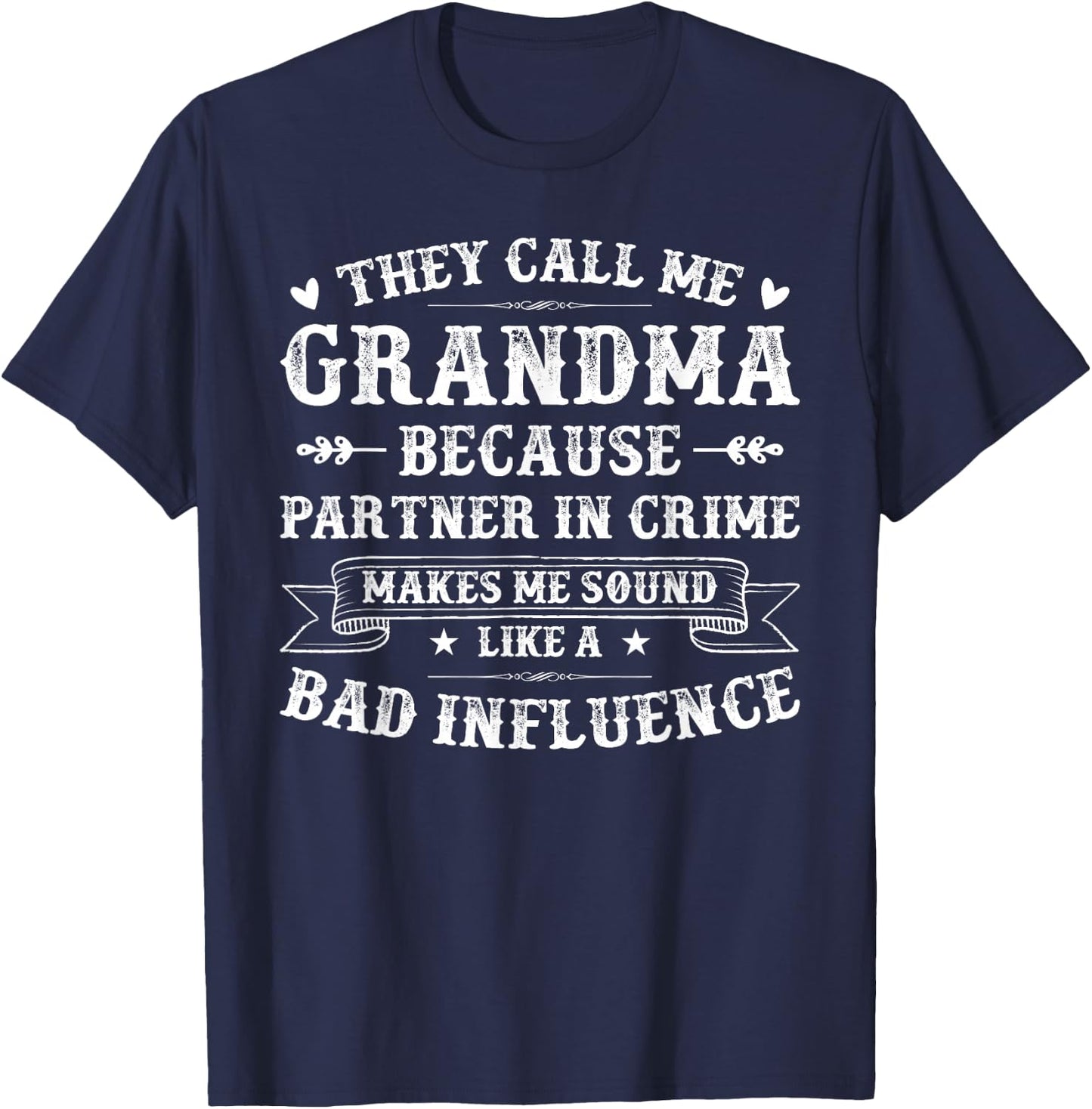 They Call Me Grandma Because Partner In Crime Idea Ganny T-Shirt - T-Shirt | Navy