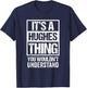 It's A Hughes Thing - You Wouldn't Understand | Family Name T-Shirt - T-Shirt | Navy