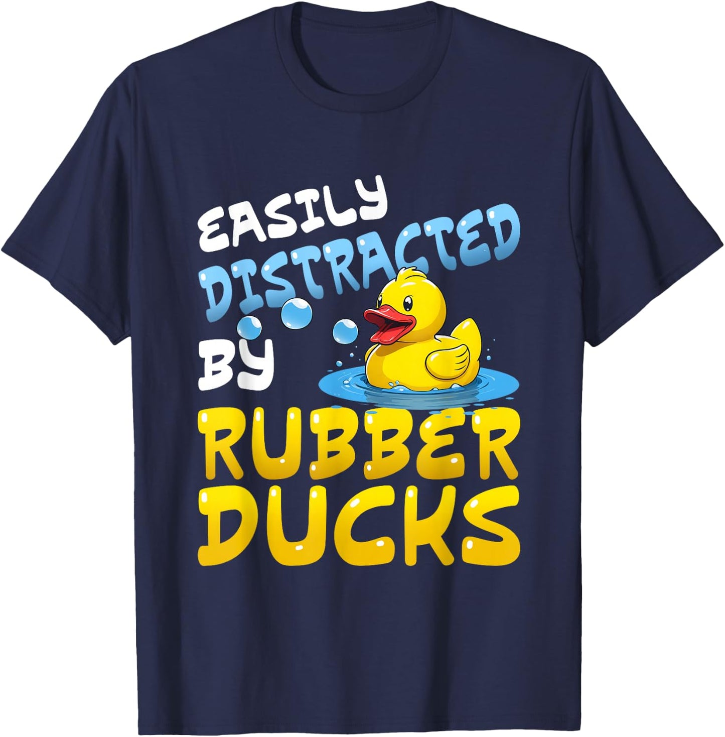 Quacktastic Duck Party Outfit Easily Distracted By Rubber Ducks -Adults Black Small Classic Fit Short Sleeve Cotton Blend T-Shirt - T-Shirt | Navy