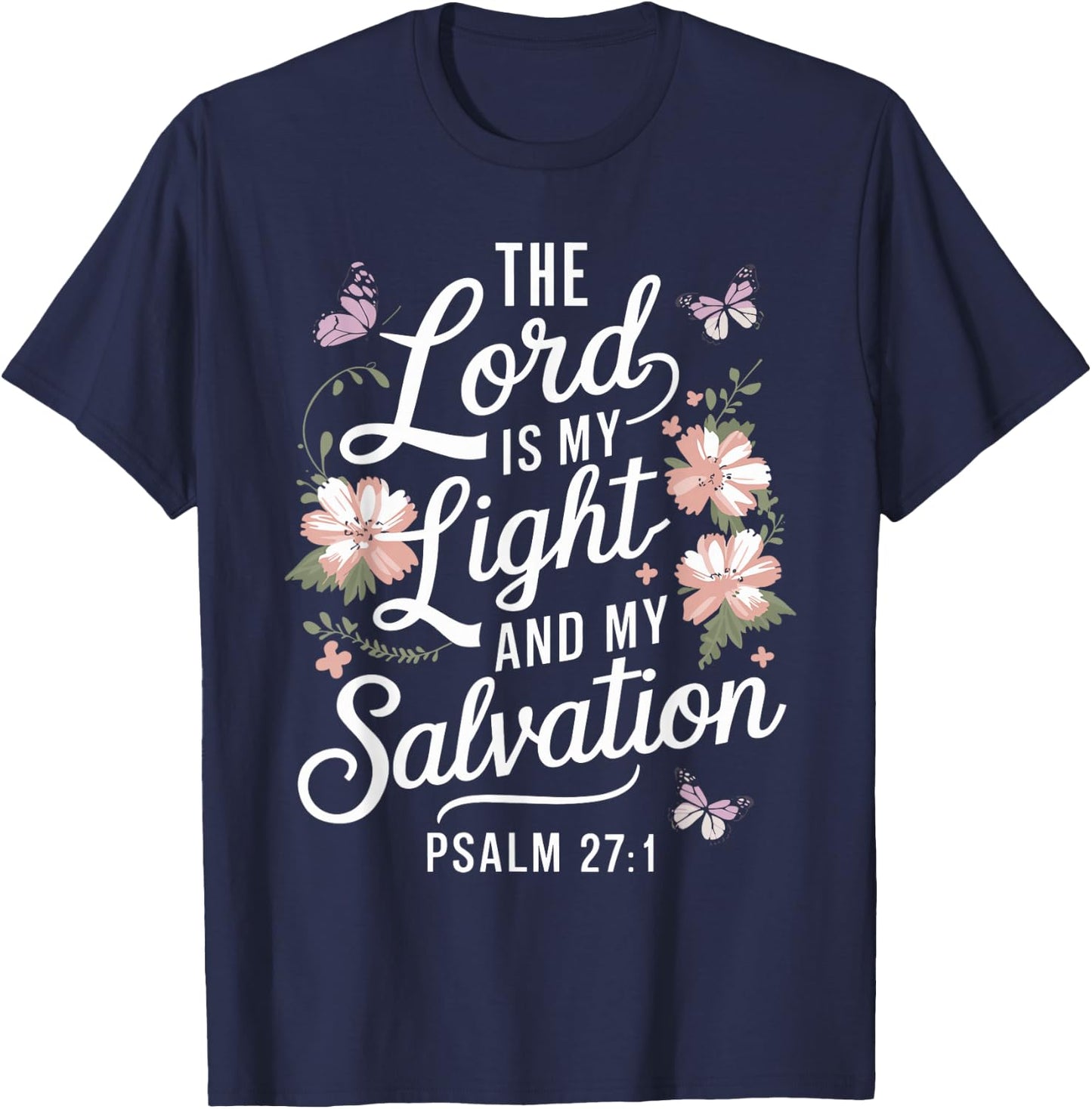 THE LORD IS MY LIGHT AND SALVATION | Psalms 27:1 T-Shirt - T-Shirt | Navy