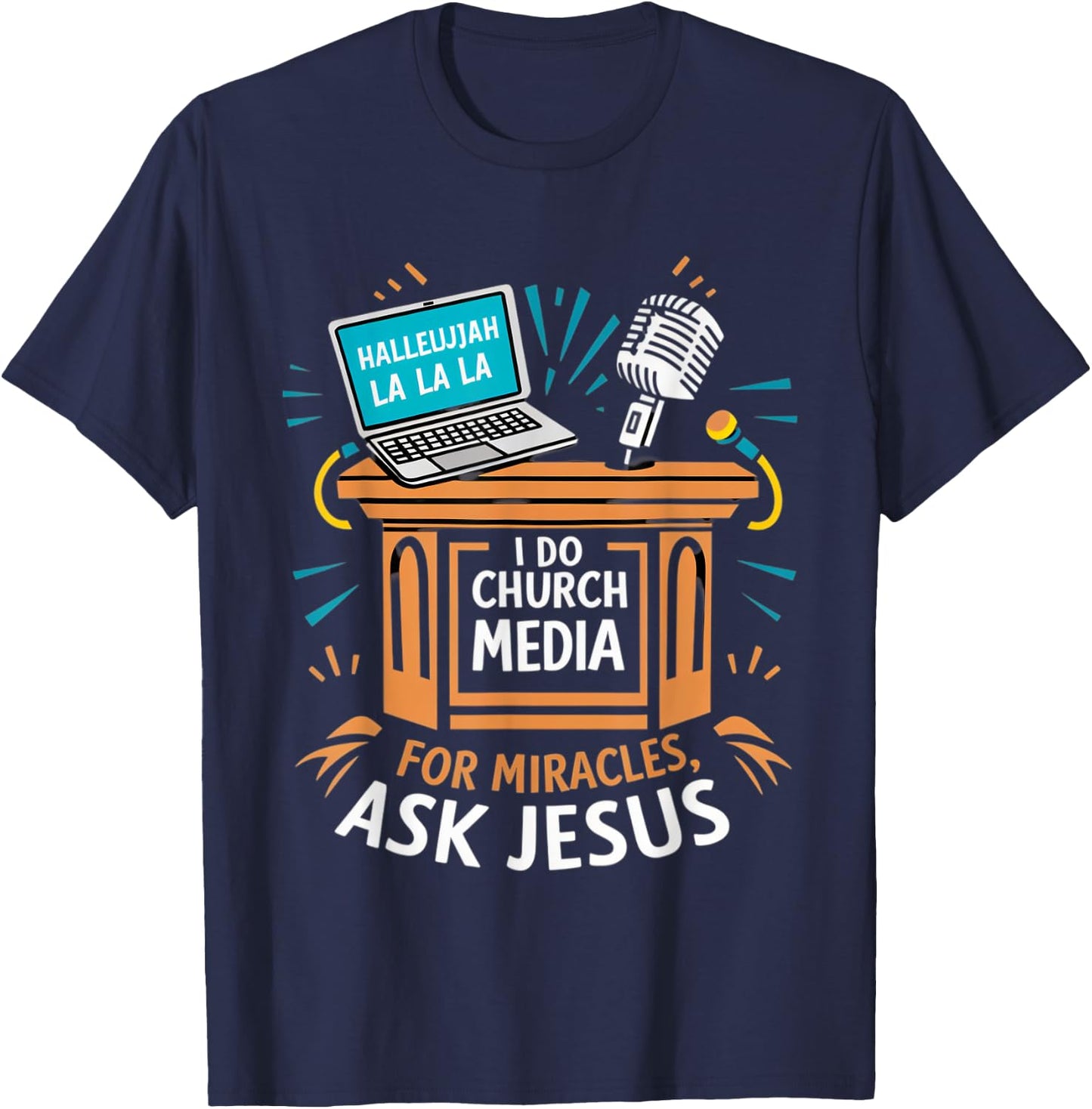I Do Church Media For Miracles Ask Jesus Audio Tech Funny T-Shirt - T-Shirt | Navy