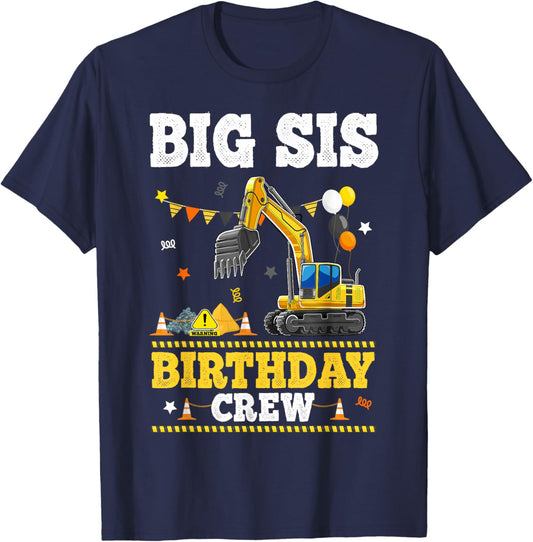 Big Sis Birthday Crew Construction Excavator Matching Party T-Shirt - T-Shirt | Navy