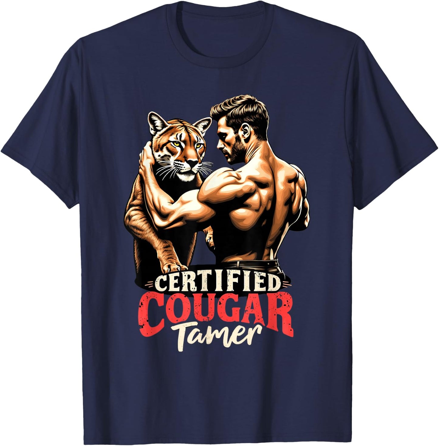 Funny Certified Cougar Tamer Hunter Girlfriend Gag Costume T-Shirt - T-Shirt | Navy