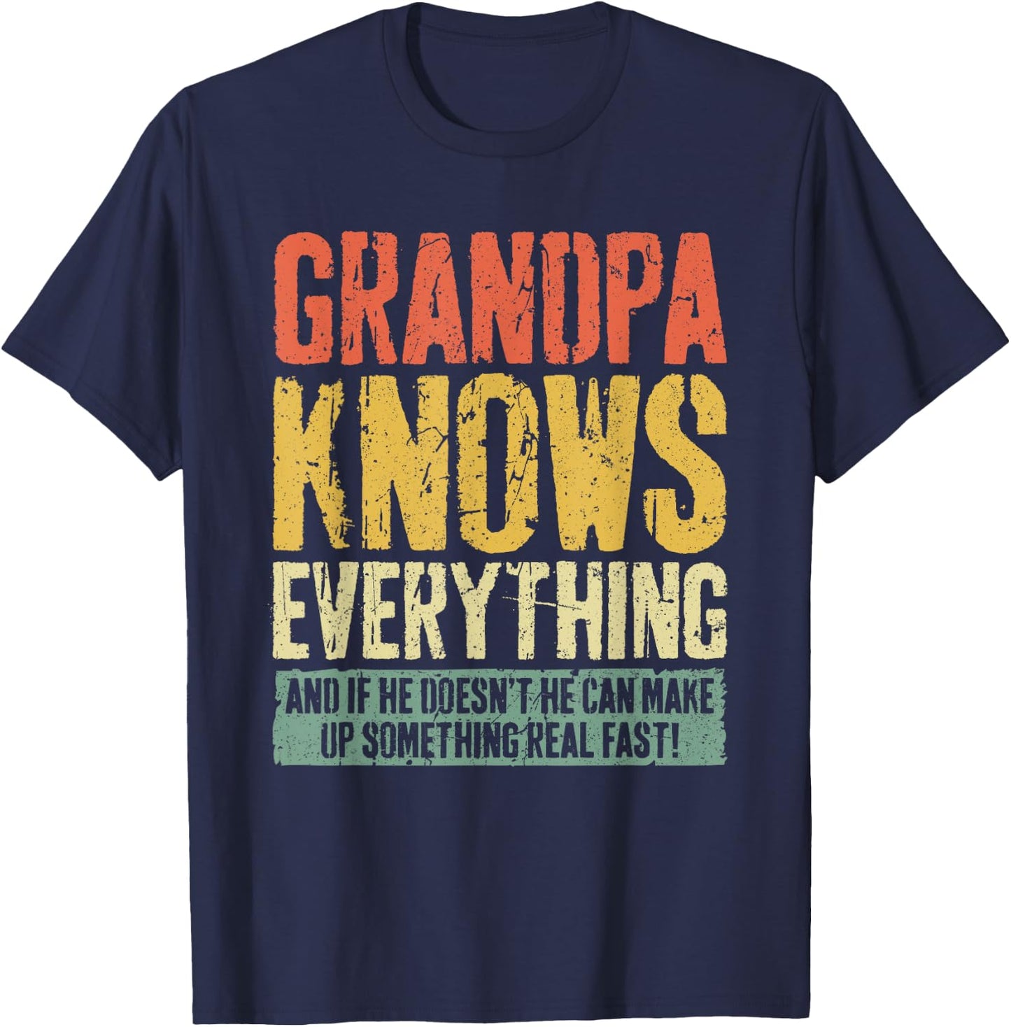 Grandpa Knows Everything Shirt Men Funny Grandpa Fathers Day T-Shirt - T-Shirt | Navy