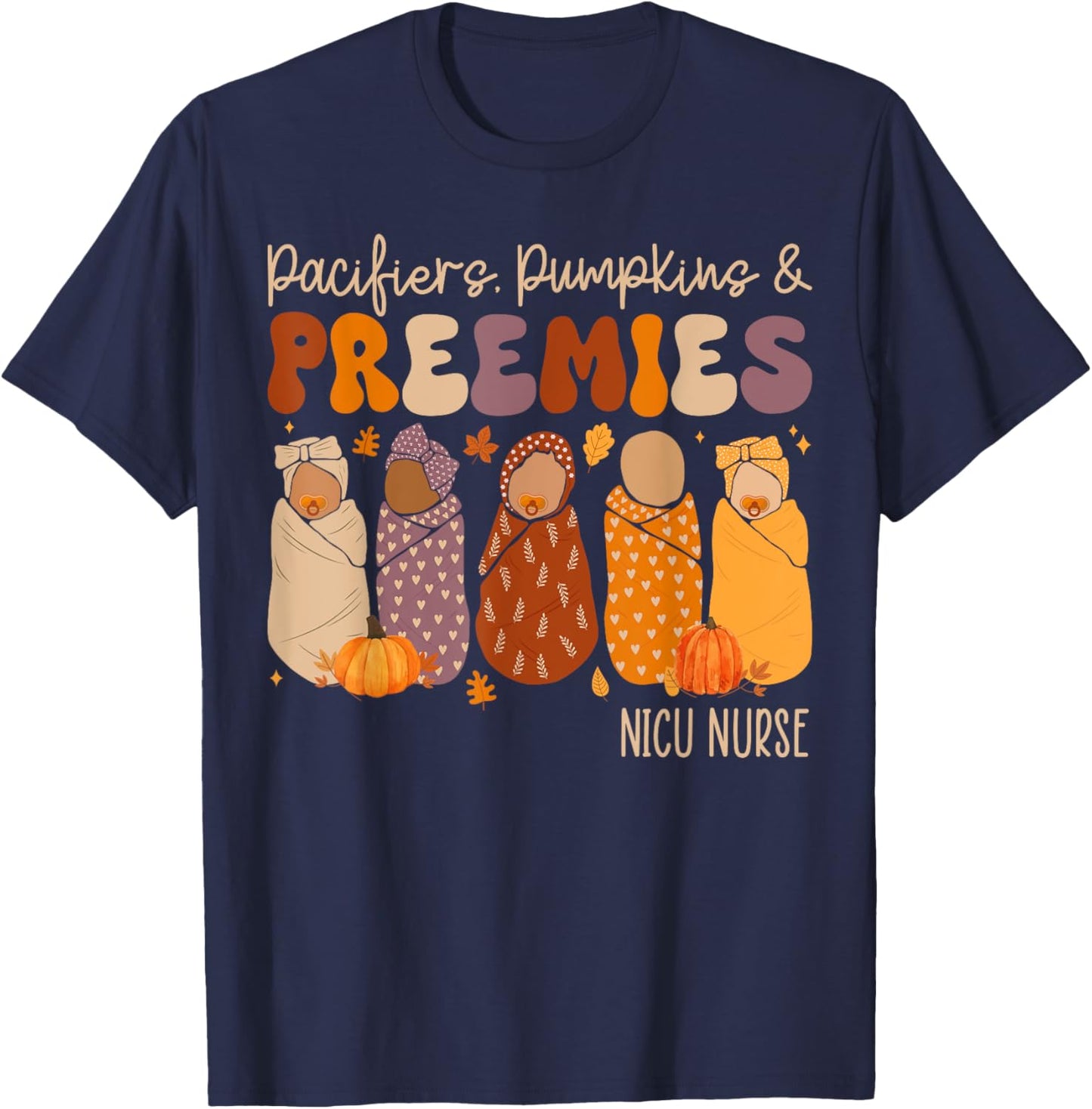 Pacifiers Pumpkins And Preemies Fall Nicu Nurse Halloween T-Shirt - T-Shirt | Navy
