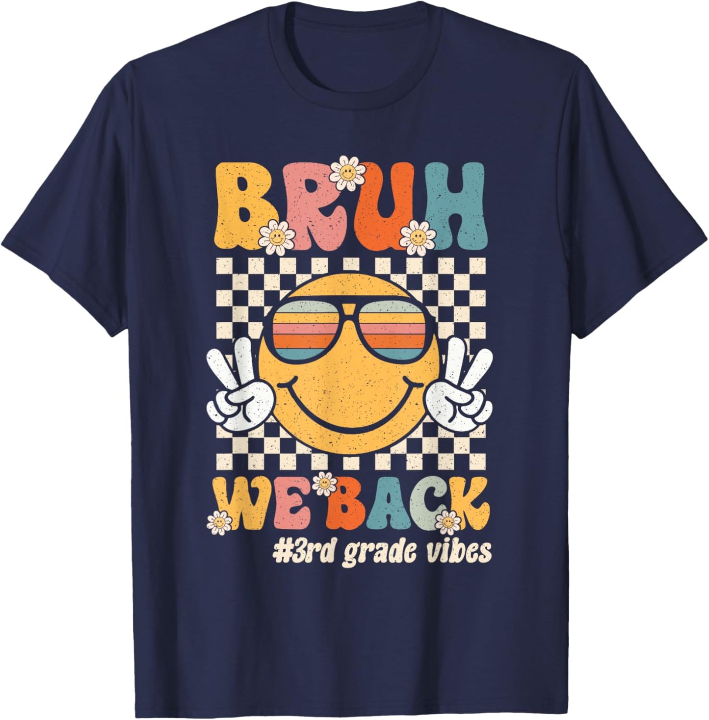 Bruh We Back 3rd Grade Vibes Back To School Third Grade T-Shirt - T-Shirt | Navy
