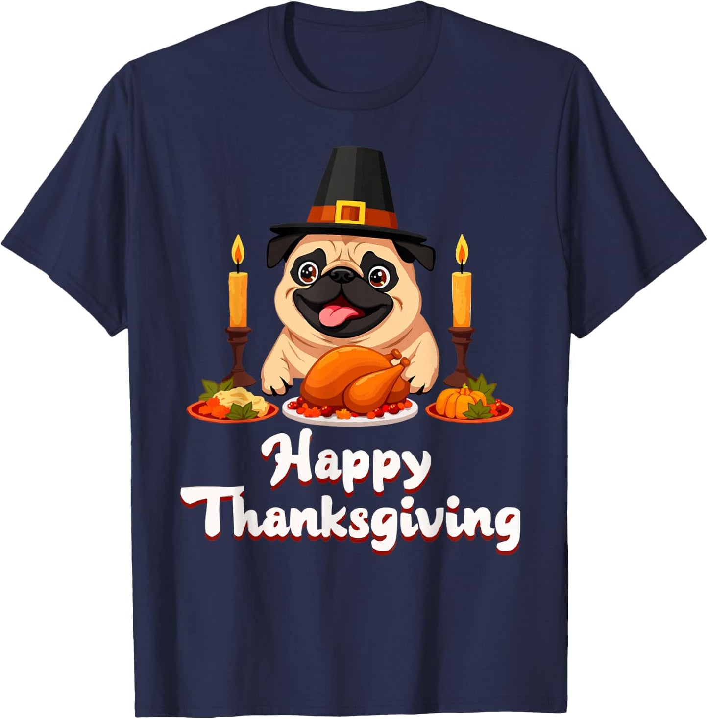 Pug Pilgrim's Hat Happy Thanksgiving Day Harvest Festival T-Shirt - T-Shirt | Navy