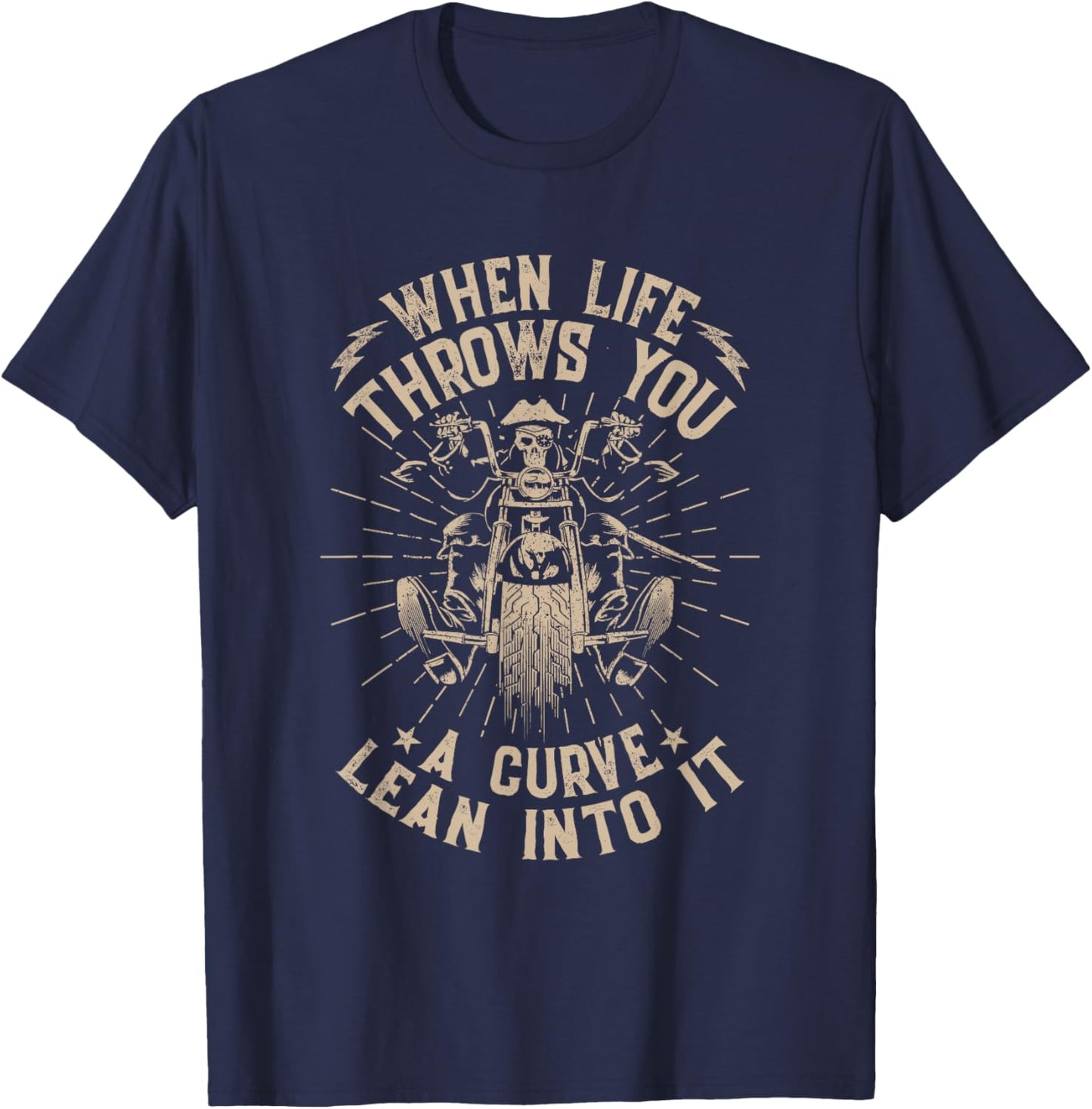 Motorcycle Biker When Life Throws You A Curve Lean Into It T-Shirt - T-Shirt | Navy