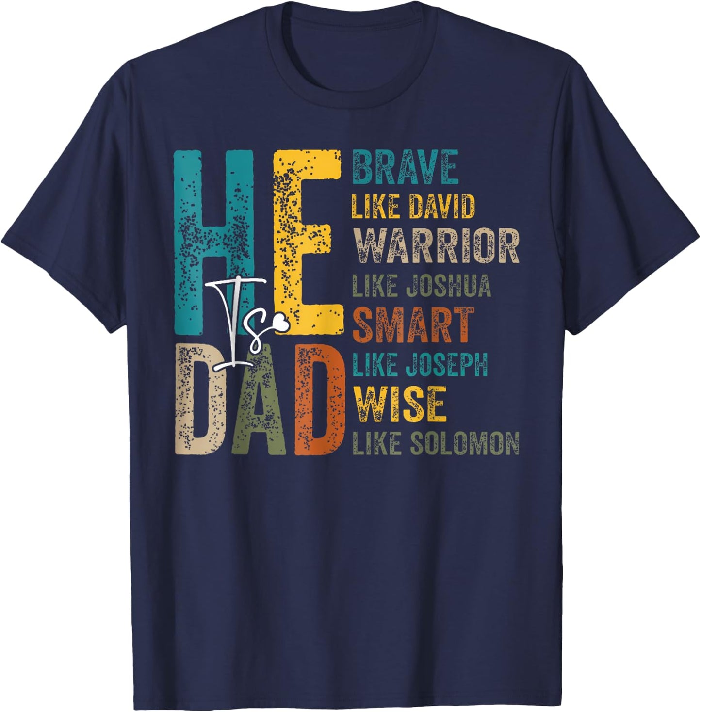 Funny Dad Fathers Day Christian Jesus He Is Smart Brave T-Shirt - T-Shirt | Navy