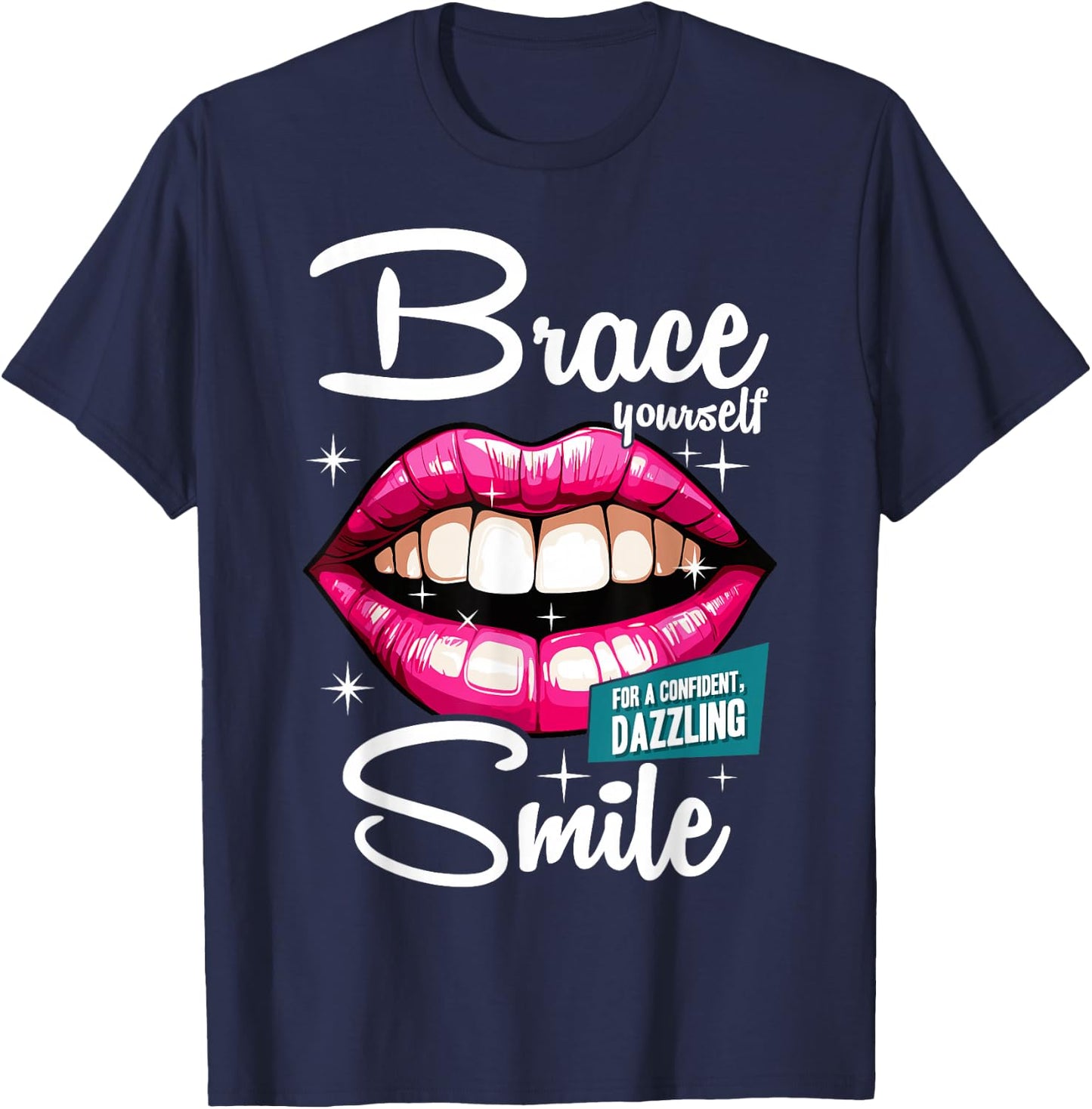Brace Yourself Smile Dental Orthodontist Dentist Assistant T-Shirt - T-Shirt | Navy