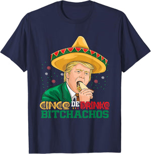 Cinco De Drinko Bitchachos trump Funny Cinco De Mayo Mexican T-Shirt - T-Shirt | Navy