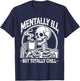Mentally Ill But Totally Chill Halloween Costume Skeleton T-Shirt - T-Shirt | Navy