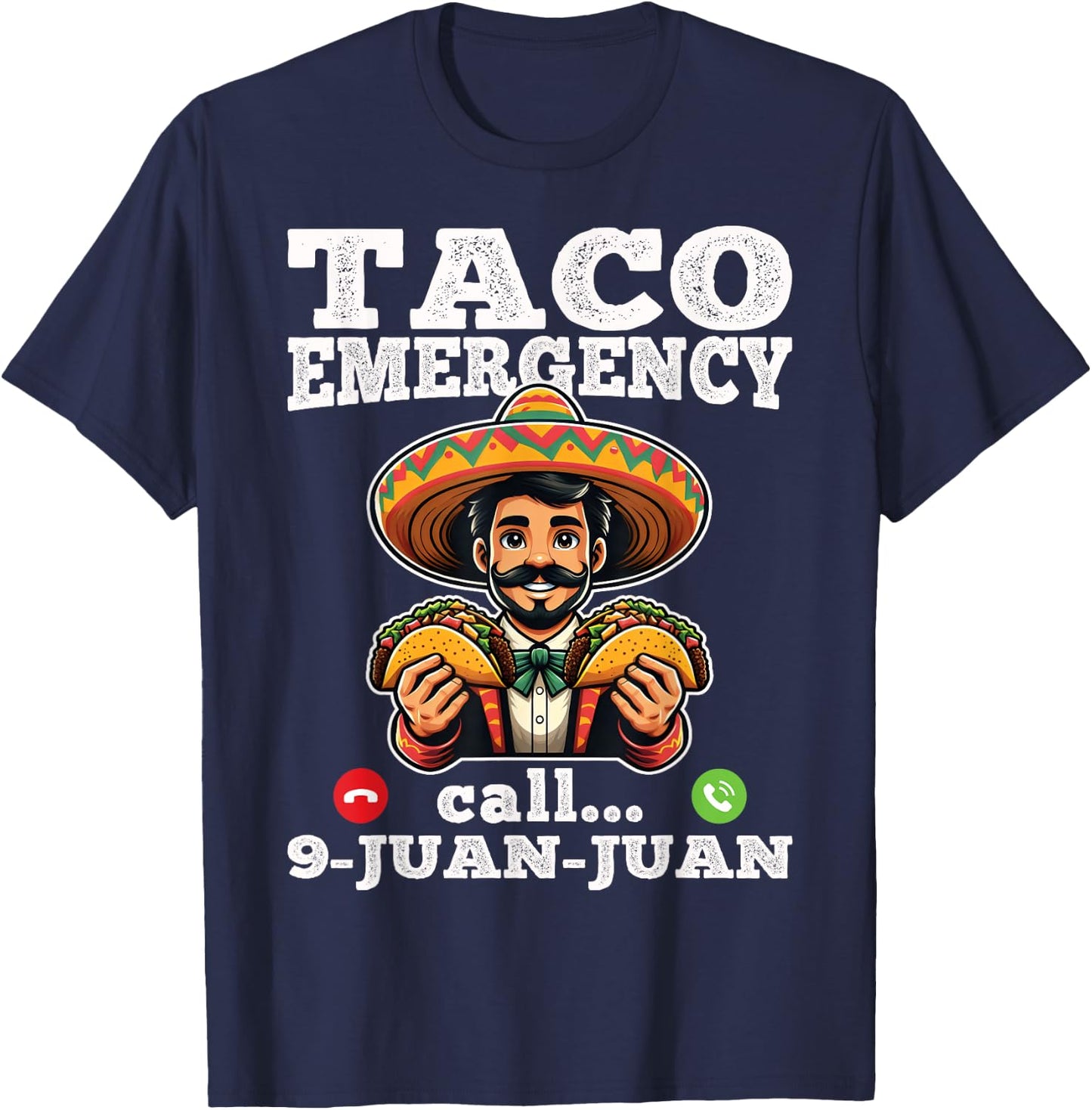 Funny taco emergency call 9 juan juan for Cinco de Mayo T-Shirt - T-Shirt | Navy