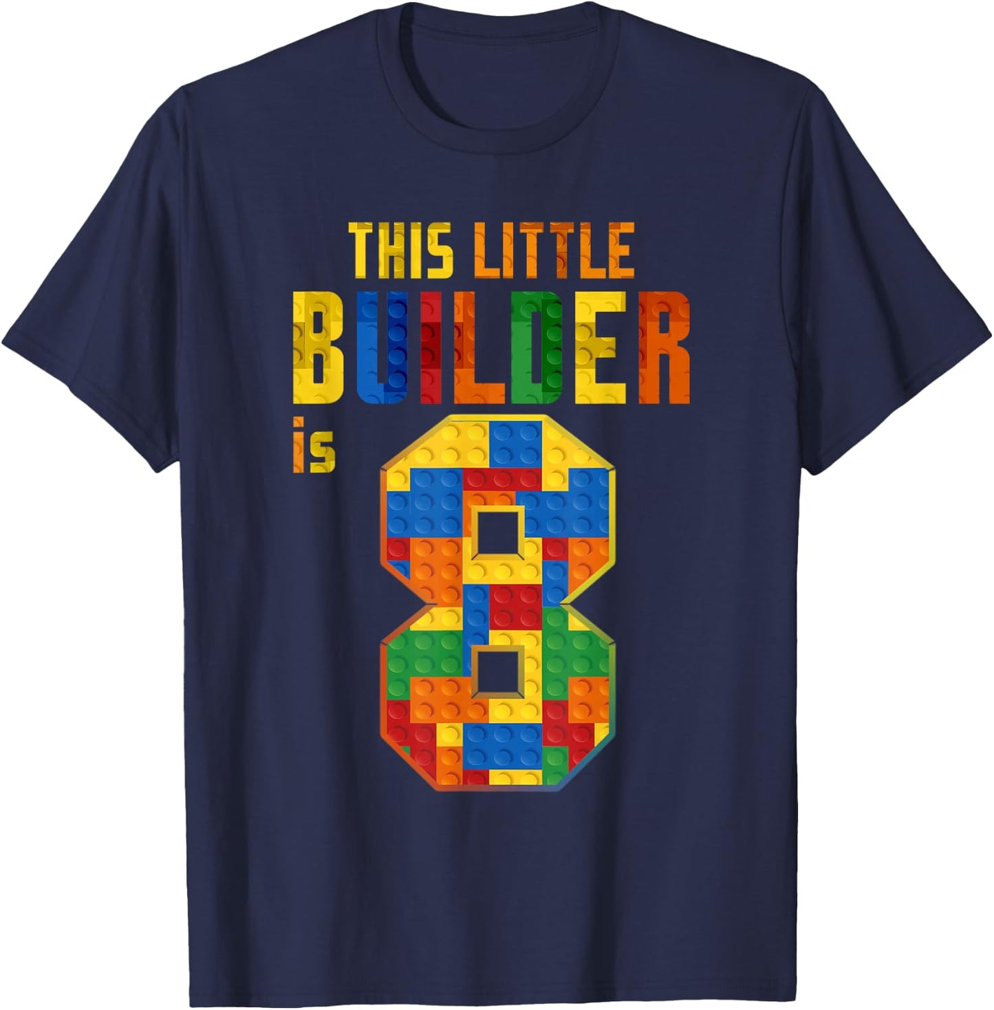 This Little Builder Is 8 Building Blocks 8th Birthday Kids T-Shirt - T-Shirt | Navy