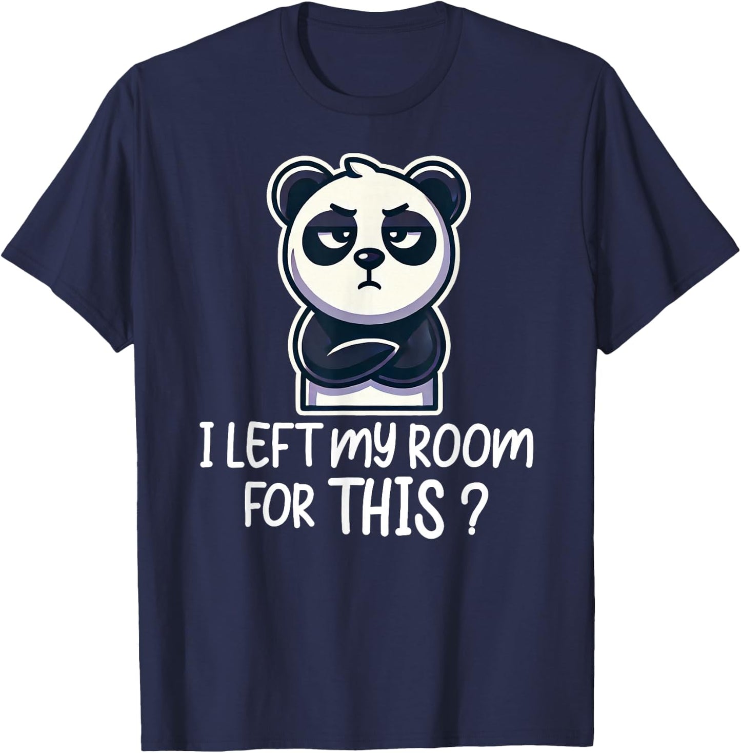 I Left My Room For This Funny Panda T-Shirt - T-Shirt | Navy