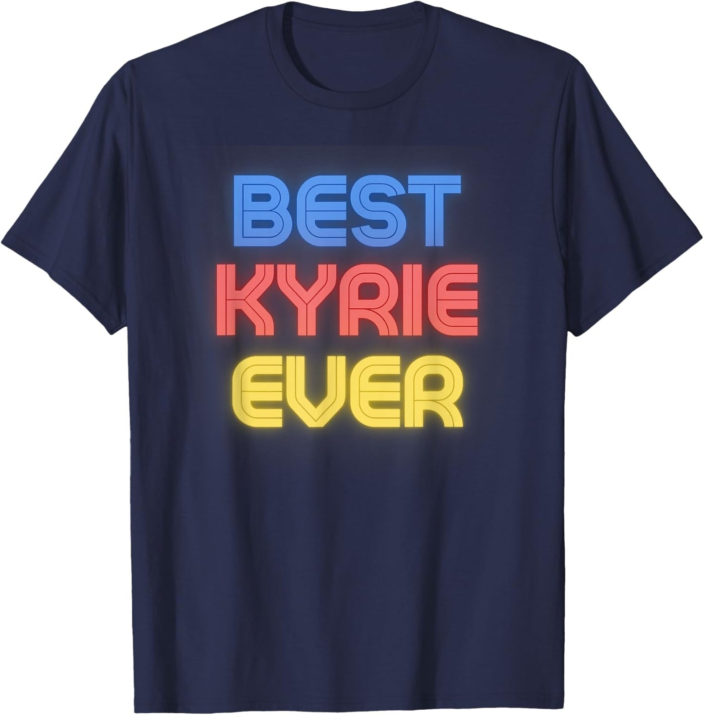 Best Kyrie Ever - Funny Kyrie Name Kyrie T-Shirt - T-Shirt | Navy