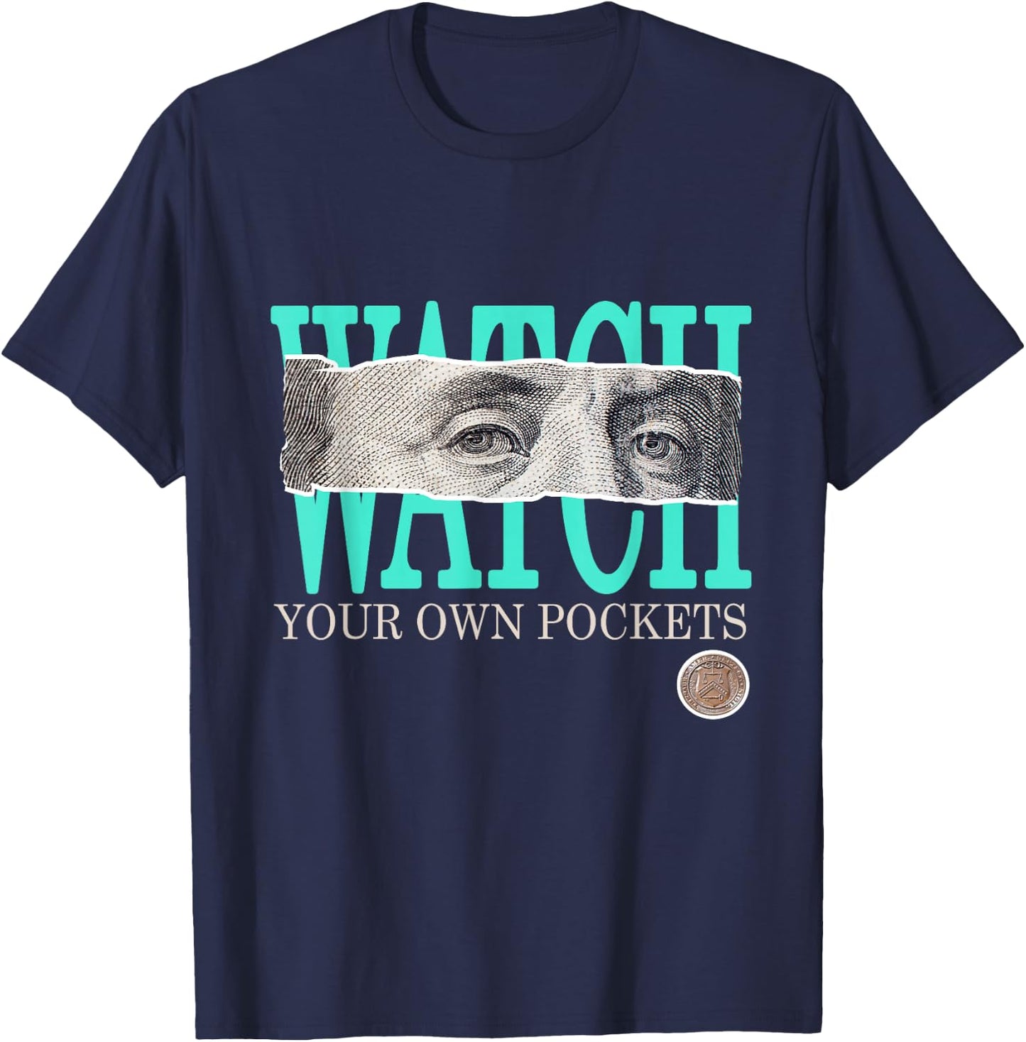Light Teal Aqua Say Less Watch Your Own Pocket Teal Aqua T-Shirt - T-Shirt | Navy