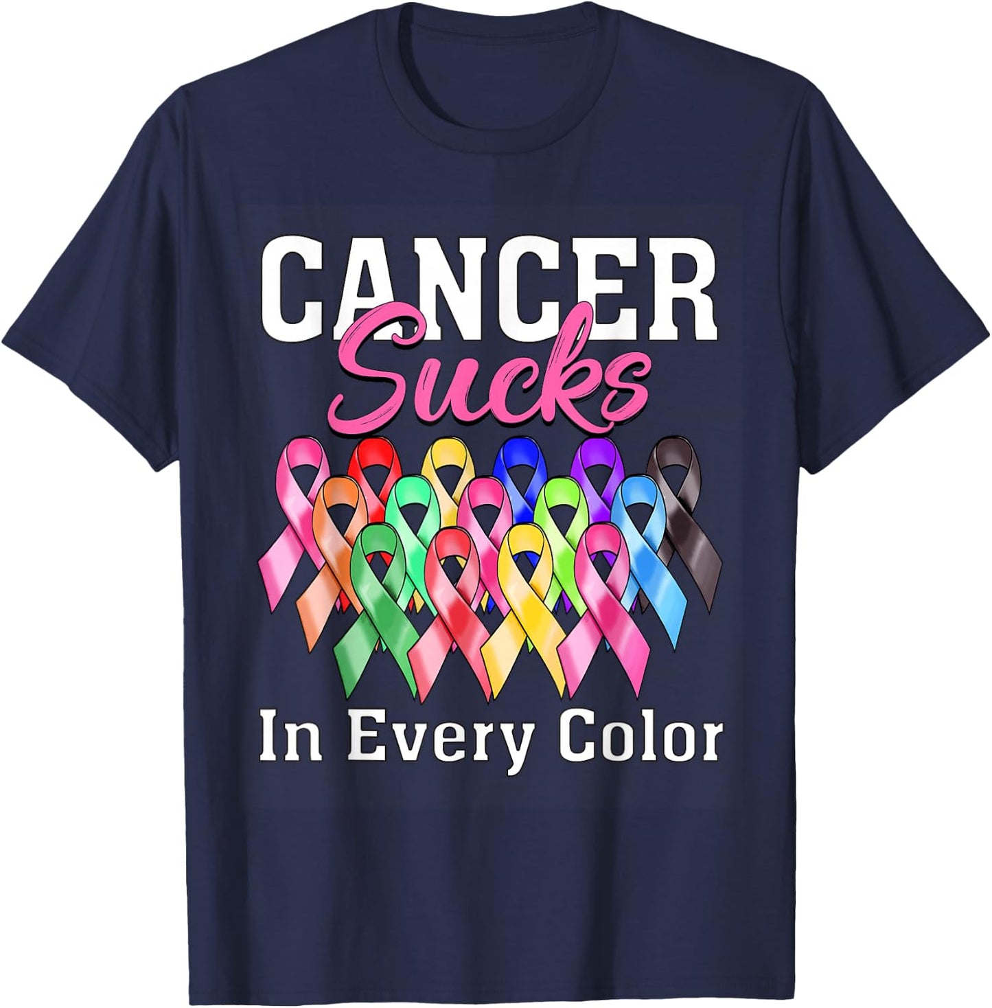 Cancer Sucks In Every Color Fighter Breast Cancer Awareness T-Shirt - T-Shirt | Navy