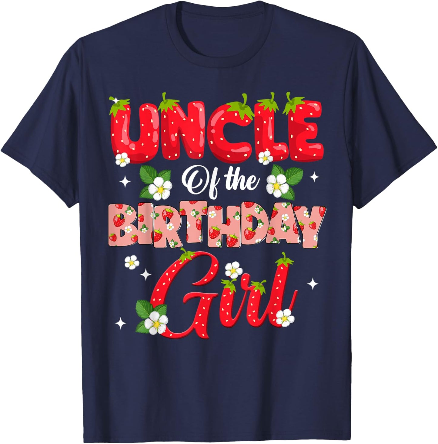 Uncle Of The Birthday Girl Strawberry Berry Sweet One Two T-Shirt - T-Shirt | Navy