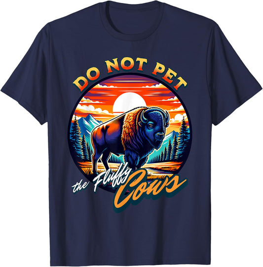 Do Not Pet the Fluffy Cows Bison T-Shirt - T-Shirt | Navy