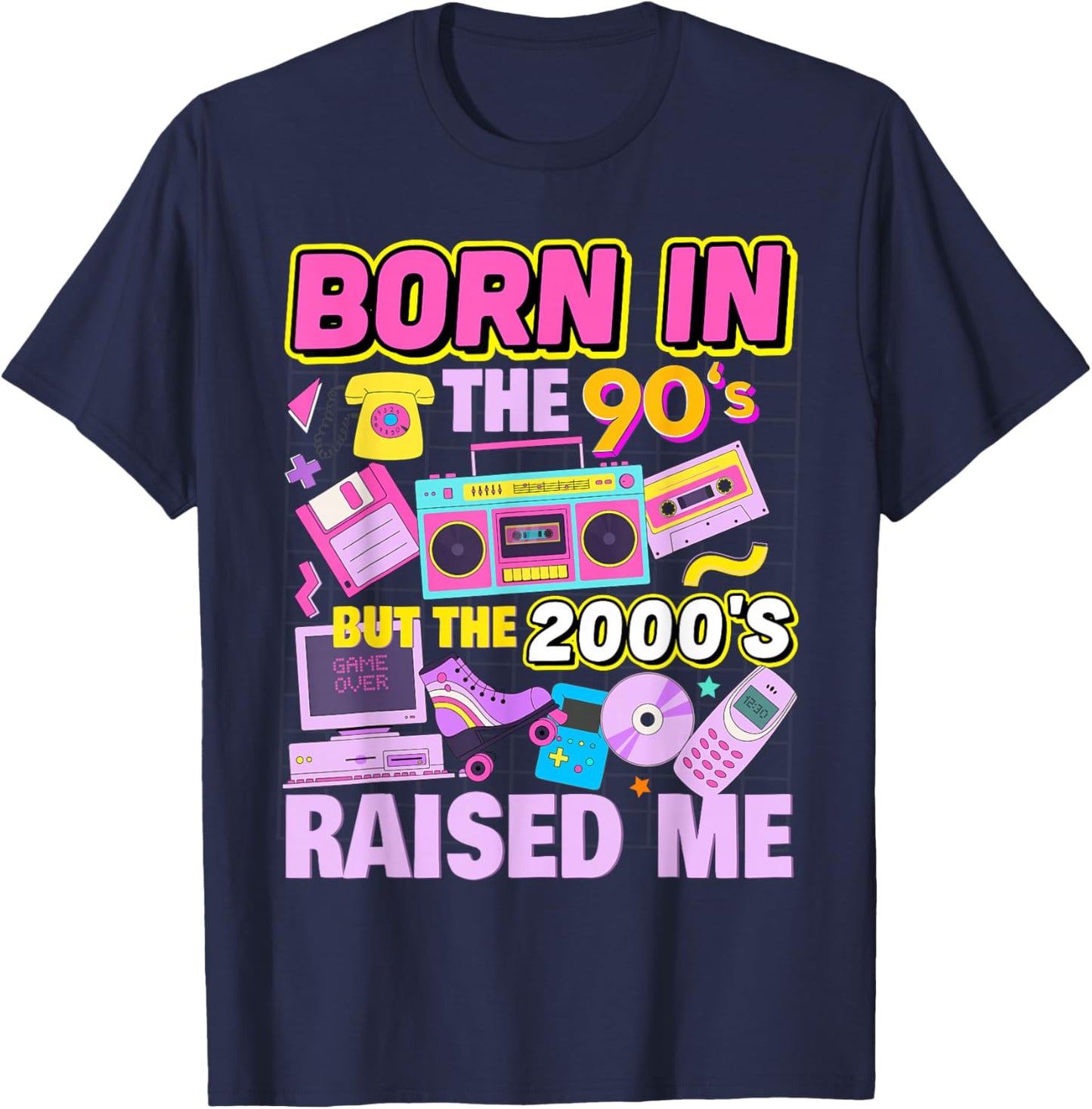 Born in The 90's But The 2000's Raised Me Vintage Retro 90s T-Shirt - T-Shirt | Navy