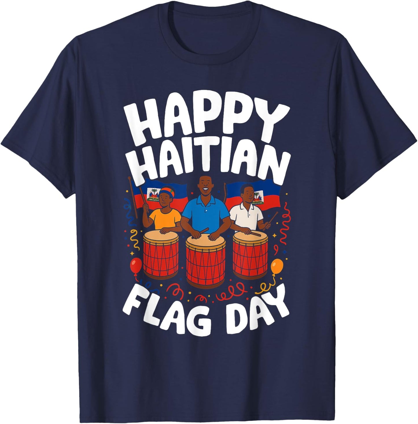 Happy Haitian Flag Day Haitian Revolution 1804 Proud Haitian T-Shirt - T-Shirt | Navy