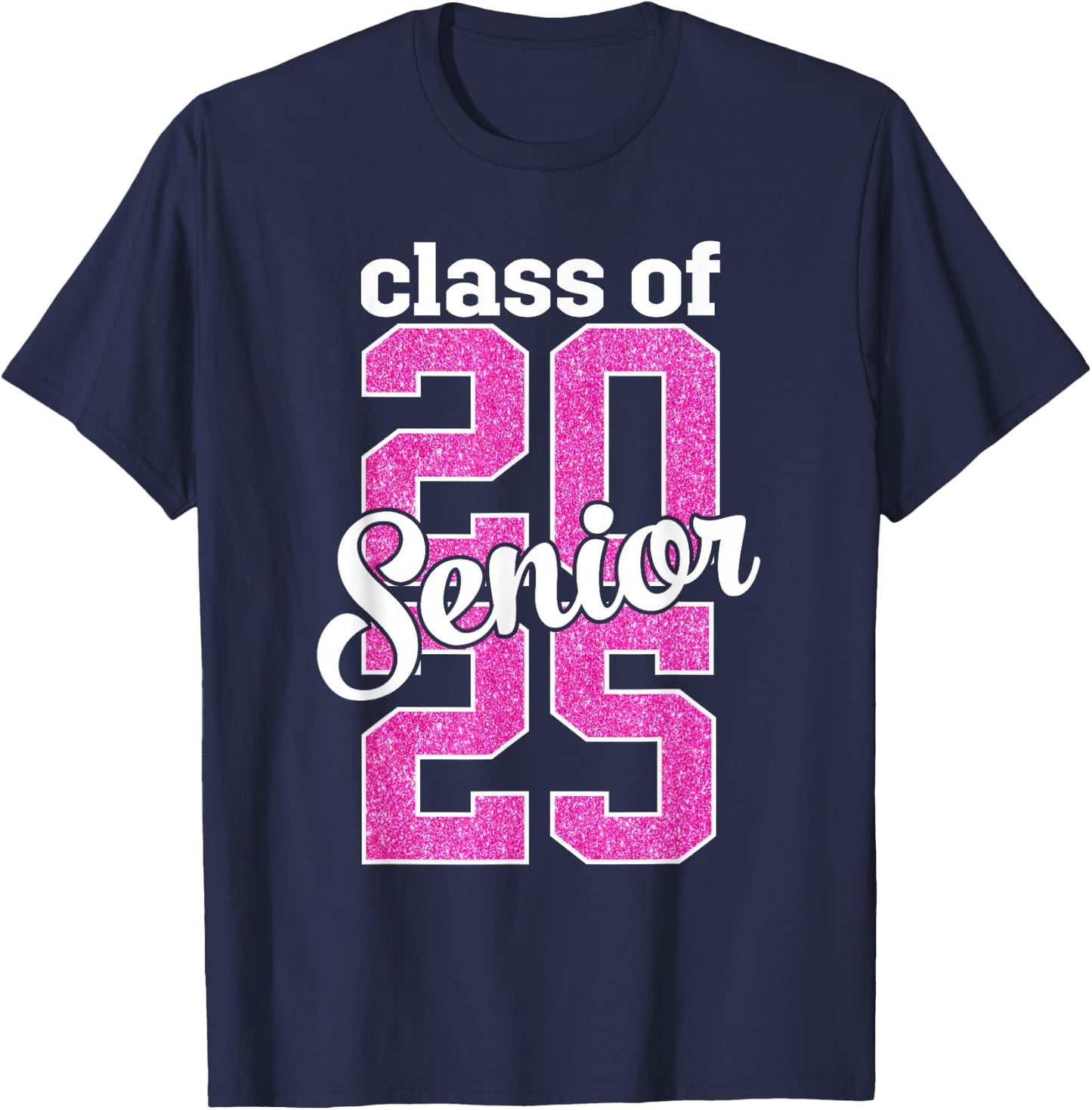 Class of 2025 Senior 25 senior graduation girls women pink T-Shirt - T-Shirt | Navy