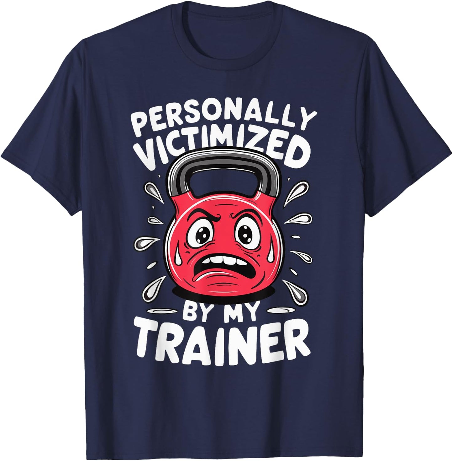 Personal Trainer Gym Fitness Workout Exercise Personally Victimized By My Trainer -Adults Black Short Sleeve T-Shirt - T-Shirt | Navy