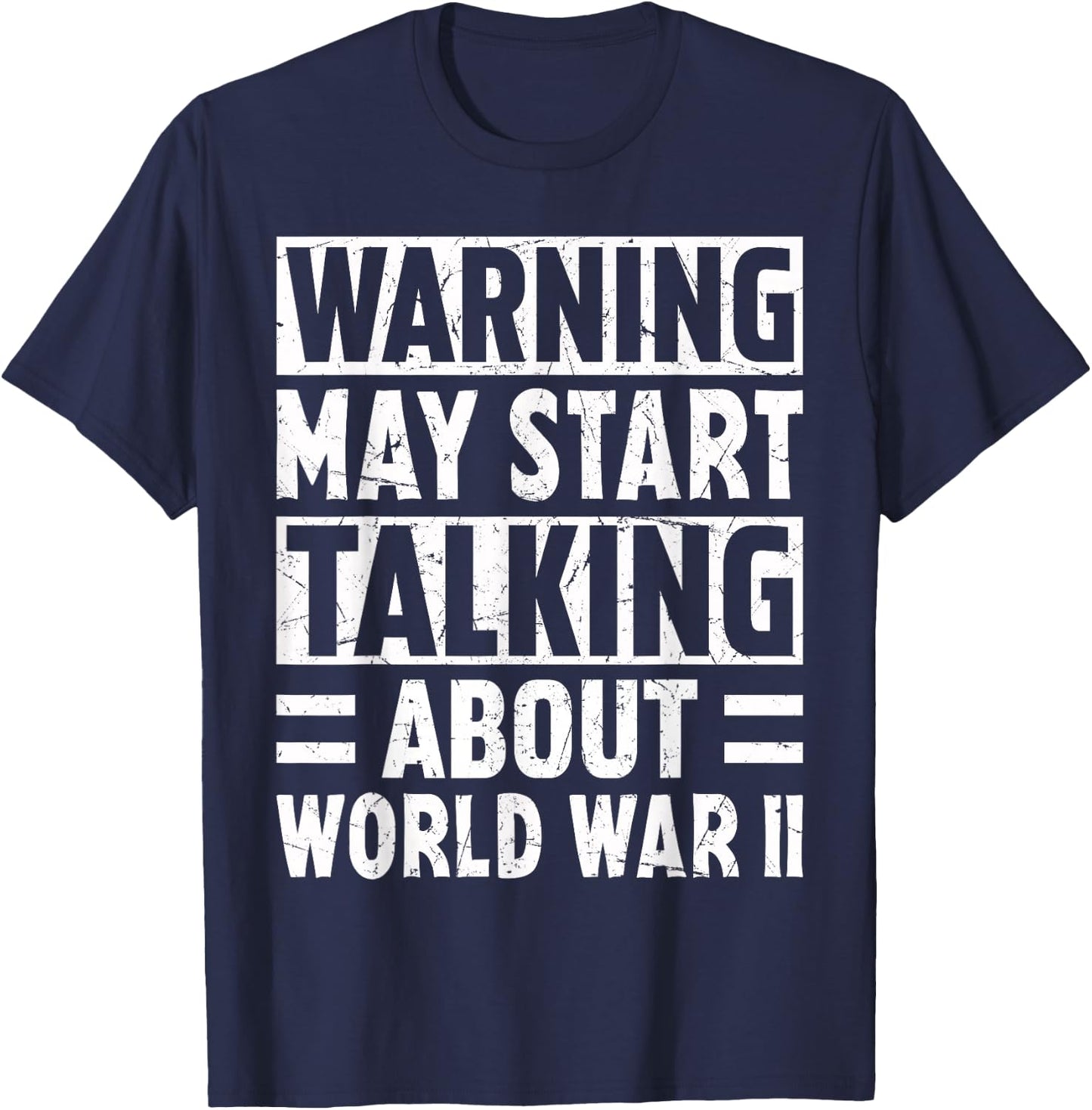 Warning May Start Talking About World War Two History WWII T-Shirt - T-Shirt | Navy
