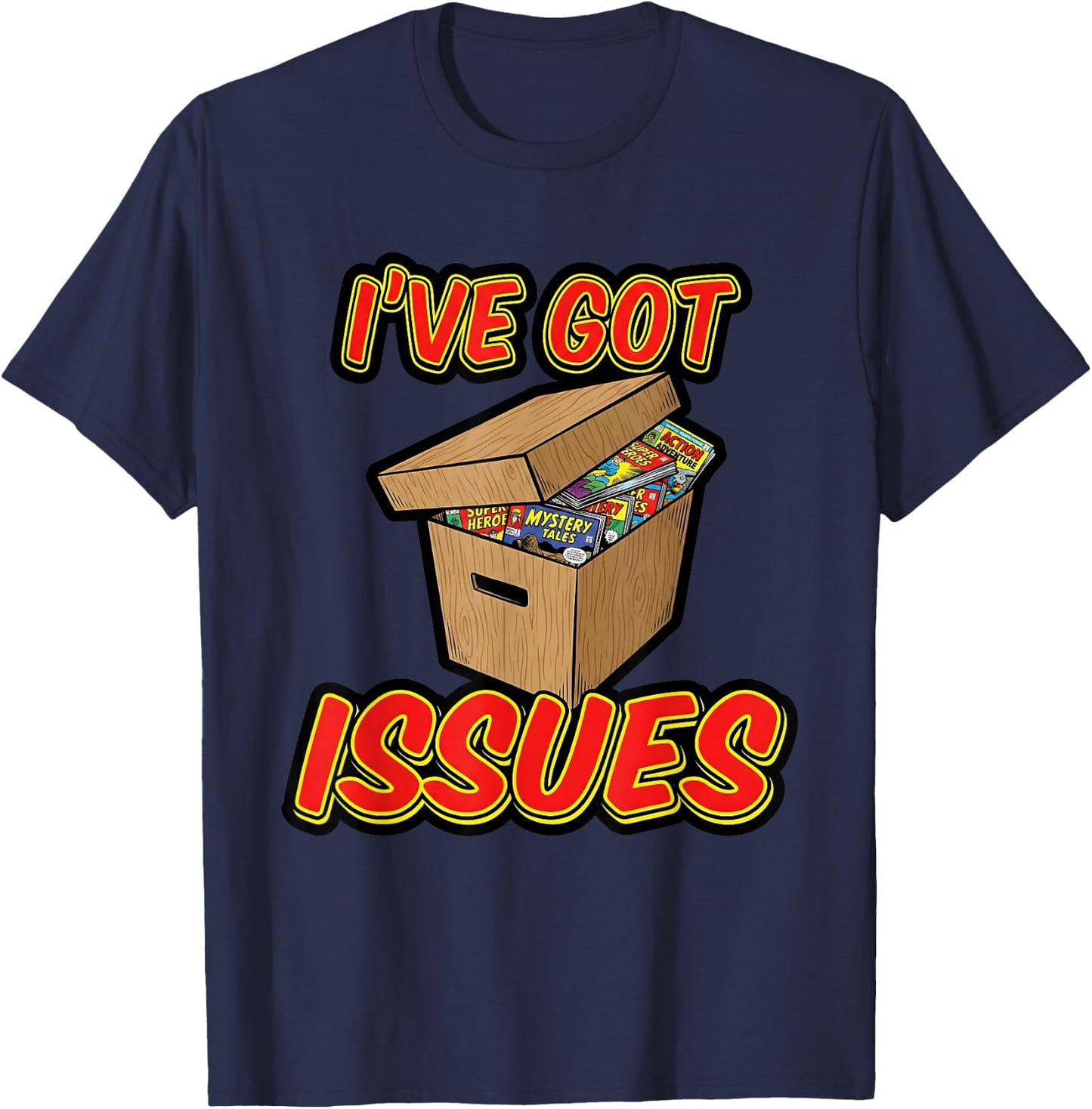 I've Got Issues Comic Collector Comic Books Hobby T-Shirt - T-Shirt | Navy