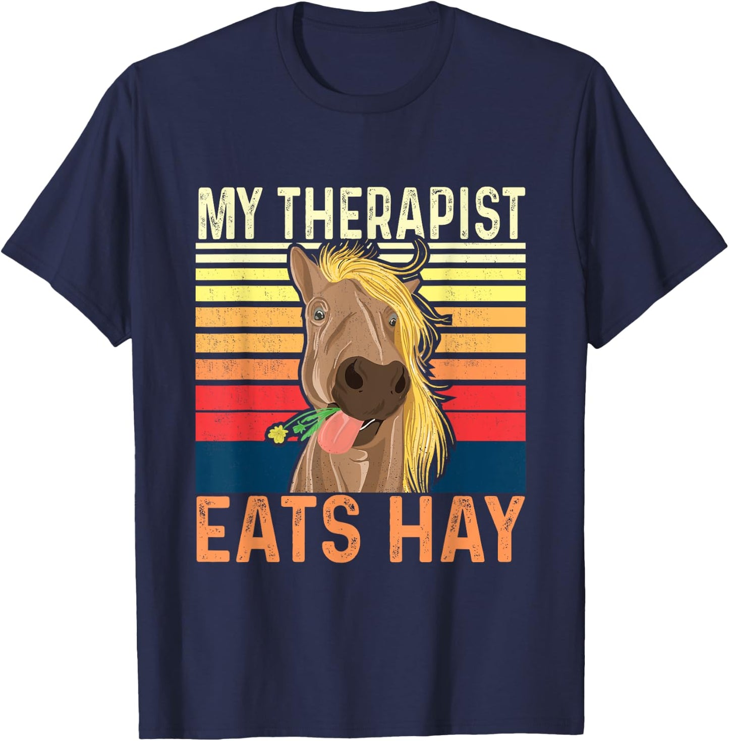 My Therapist Eats Hay - Horse Lover Equestrian Horse Rider T-Shirt - T-Shirt | Navy