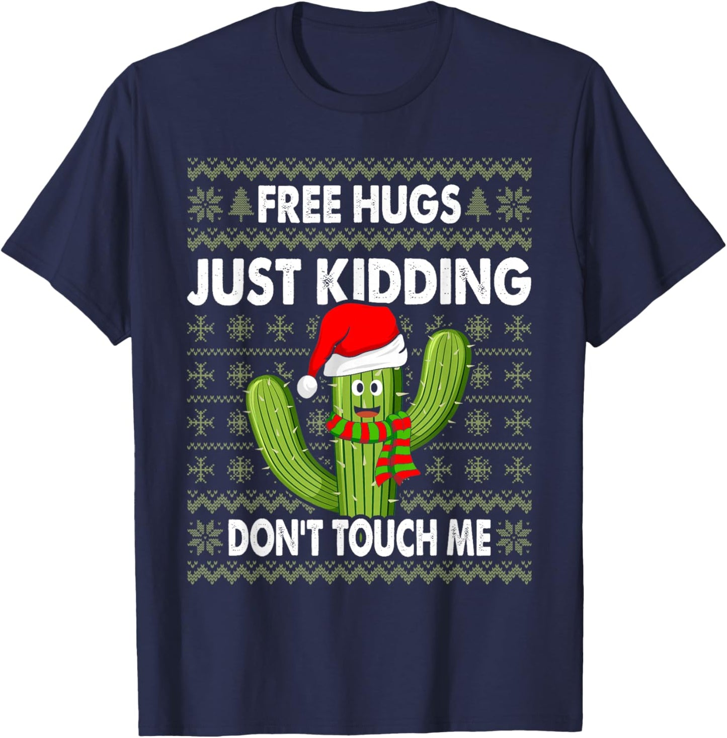 Free Hugs Just Kidding Don't Touch Me Cactus Ugly Christmas T-Shirt - T-Shirt | Navy