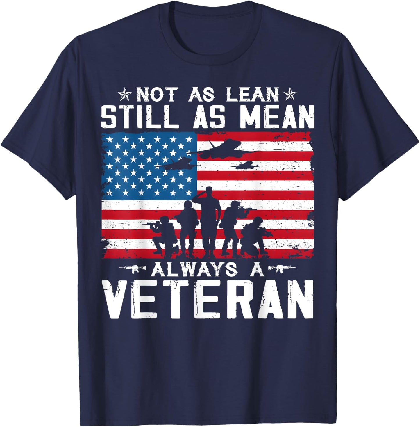 Not As Lean Still As Mean Alwys A Vetran T-Shirt - T-Shirt | Navy