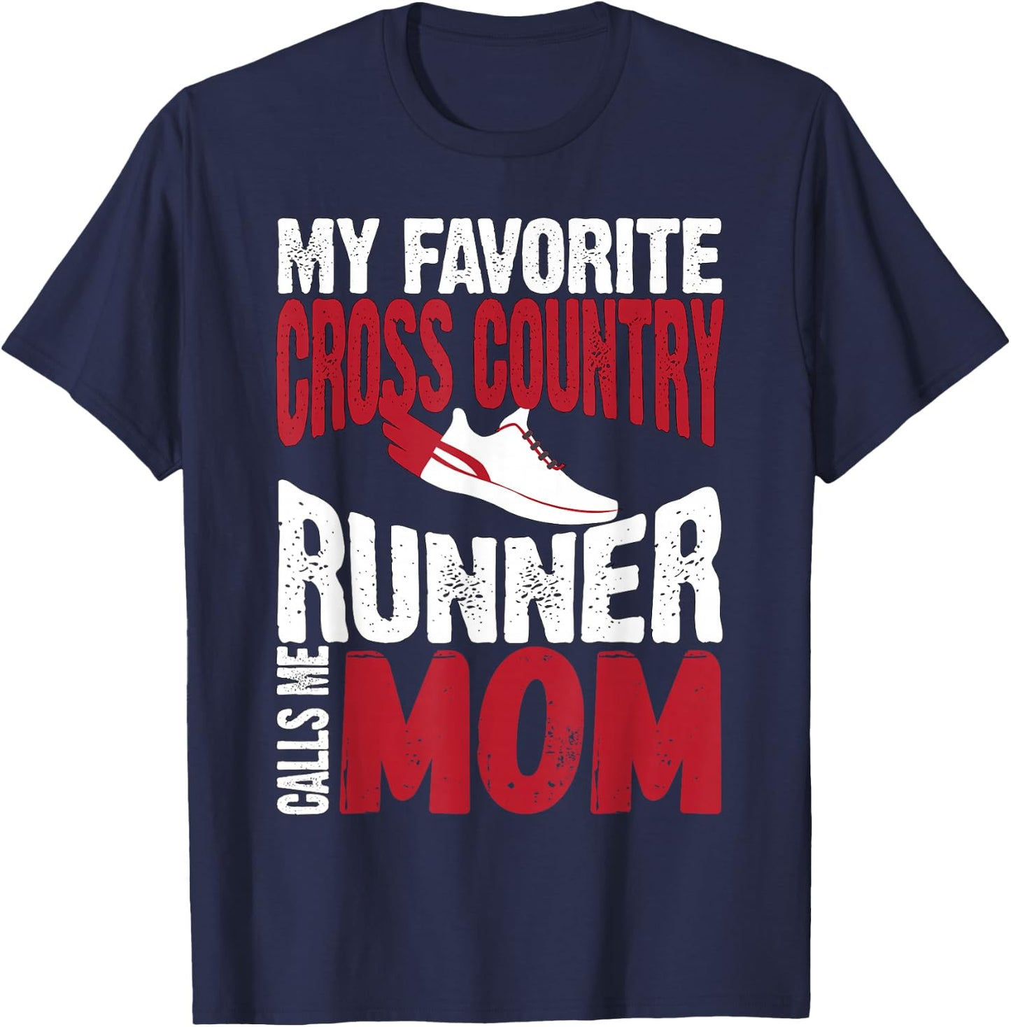 My Favorite Cross Country Runner Calls Me Mom T-Shirt - T-Shirt | Navy