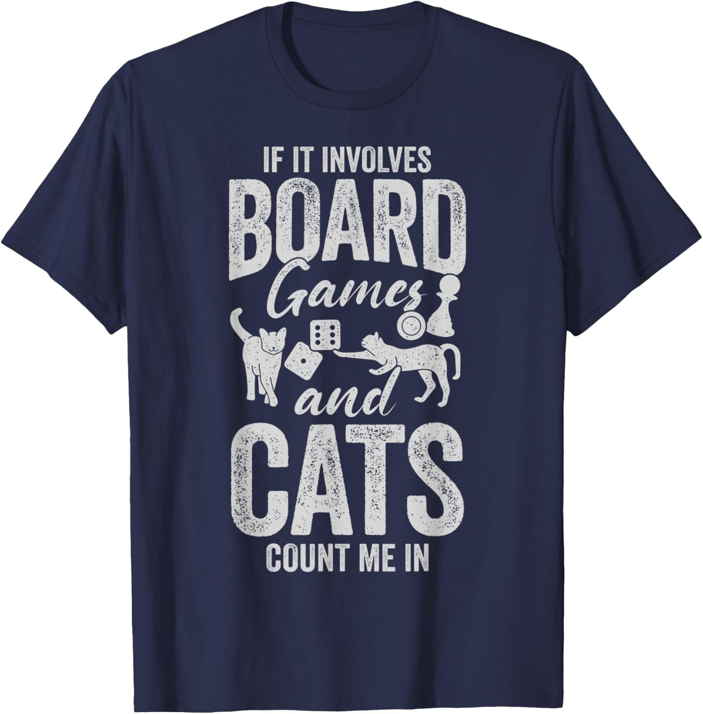 If It Involves Board Games And Cats Count Me In Funny Nerd T-Shirt - T-Shirt | Navy
