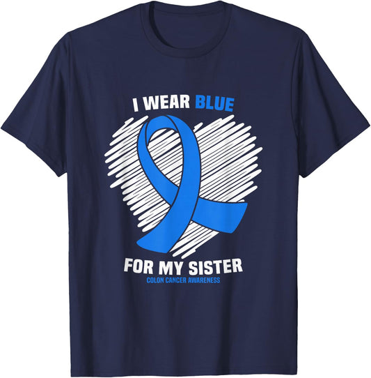 I Wear Blue For My Sister Colon Cancer Awareness T-Shirt - T-Shirt | Navy