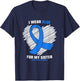 I Wear Blue For My Sister Colon Cancer Awareness T-Shirt - T-Shirt | Navy