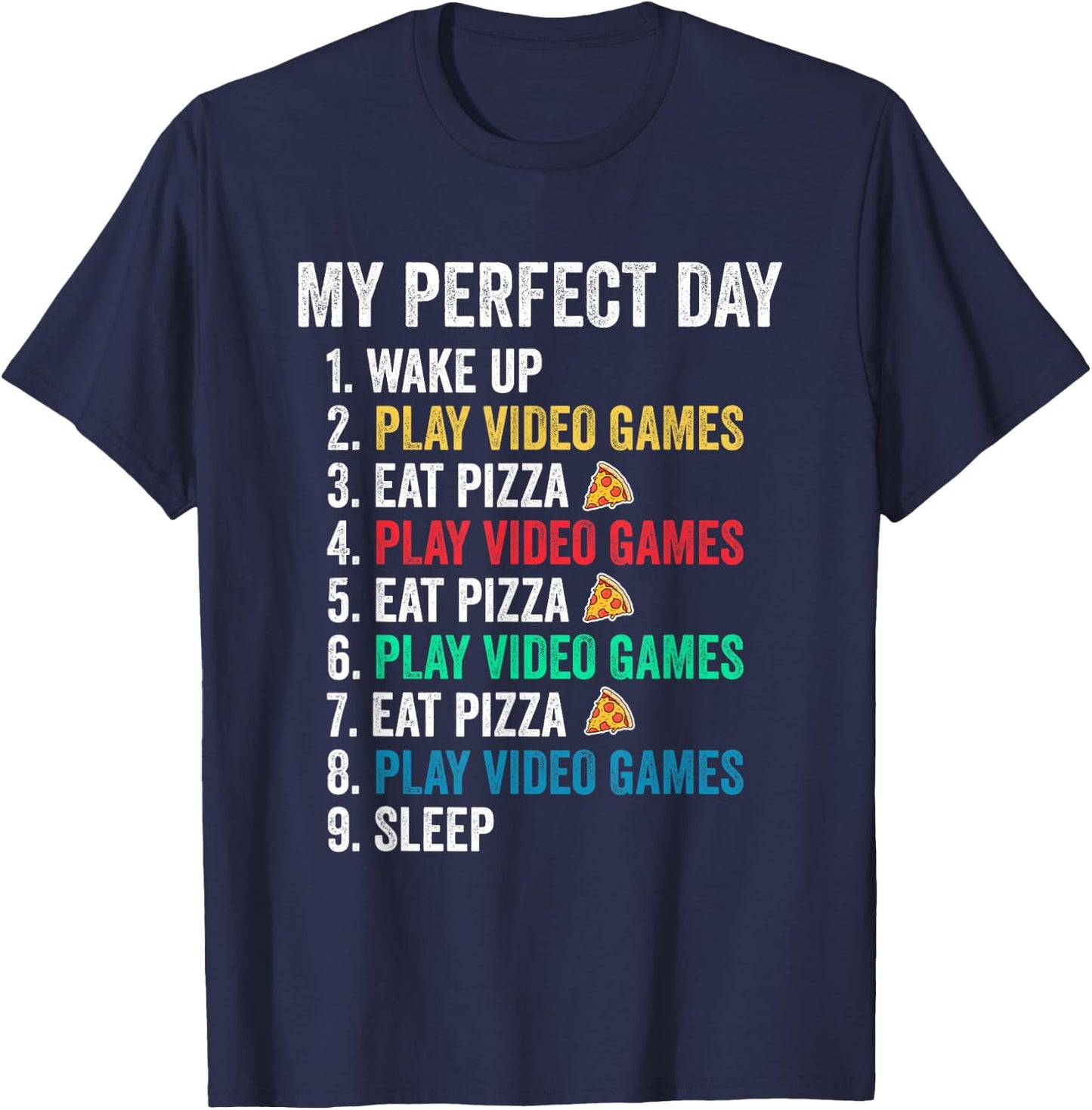 My Perfect Day Play Video Games & Eat Pizza Funny T-Shirt - T-Shirt | Navy