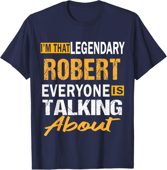 Legendary Robert First Name Funny Quote For Robert T-Shirt - T-Shirt | Navy