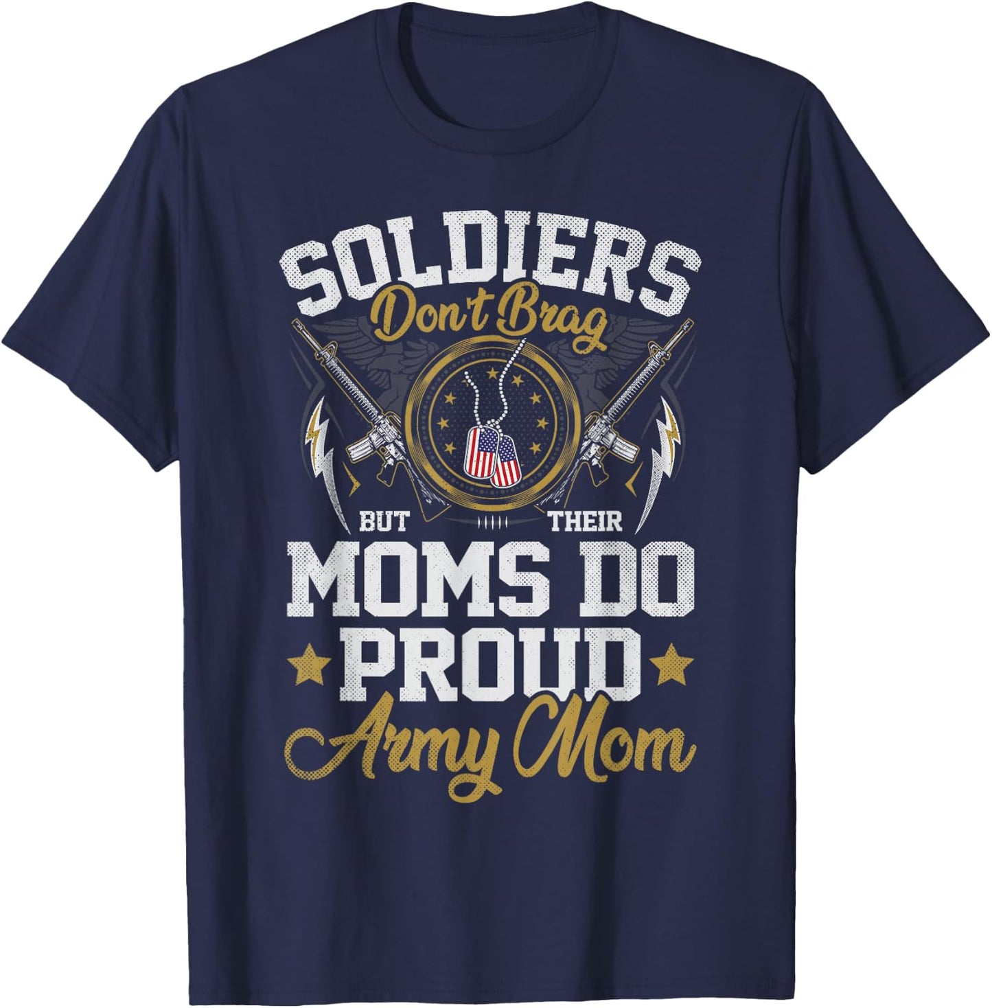 Soldiers Don't Brag But Moms Do Proud Army Mom Mother T-Shirt - T-Shirt | Navy