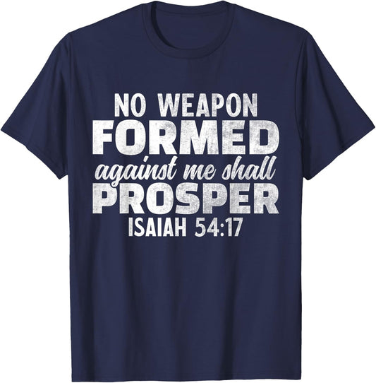 No Weapon Formed Against Me Shall Prosper T-Shirt - T-Shirt | Navy