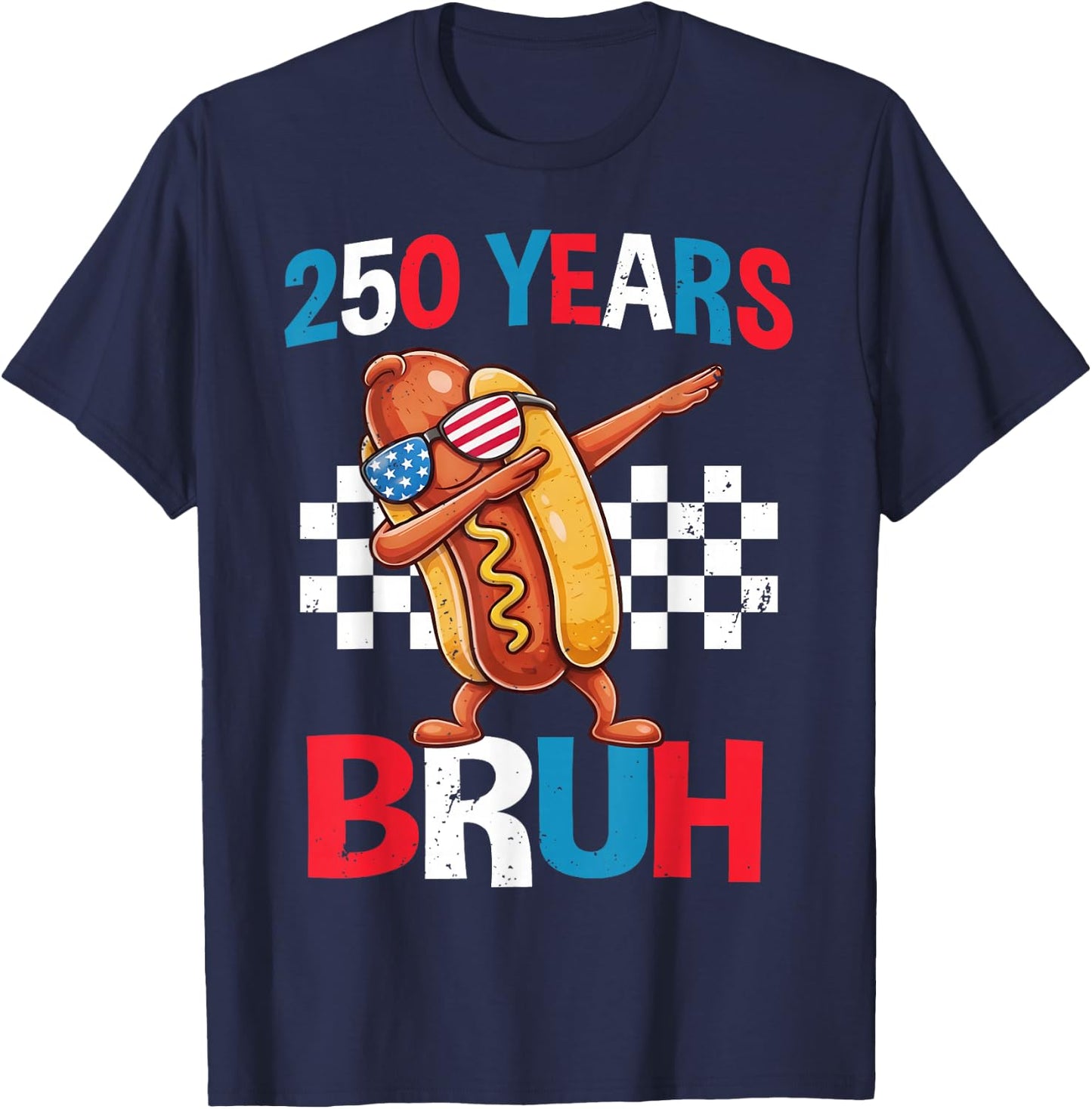 250 Years Bruh Funny Dabbing Hot Dog 4th of July USA 2026 T-Shirt - T-Shirt | Navy