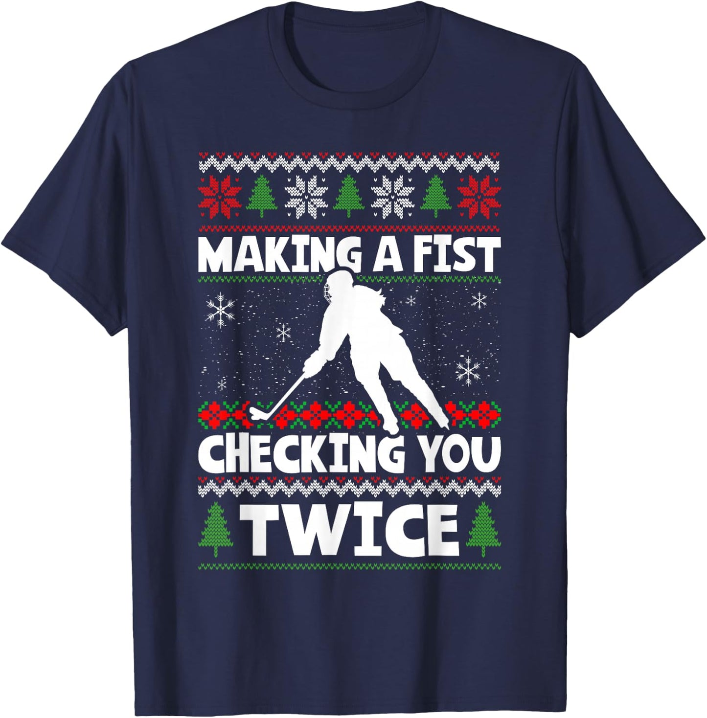 Making A Fist Checking You Twice Hockey Player Christmas T-Shirt - T-Shirt | Navy